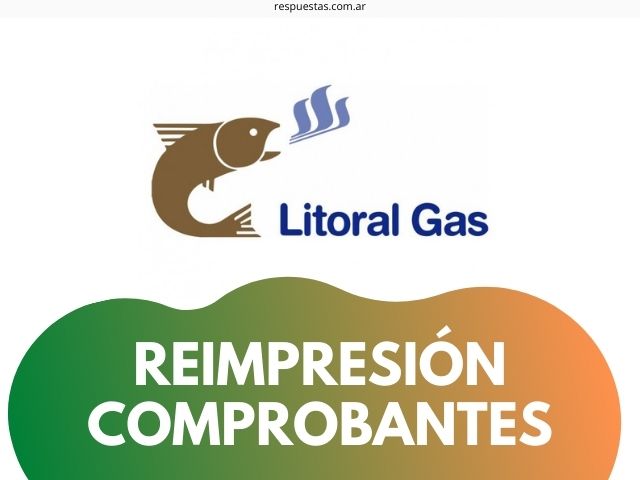 Litoral Gas de Reimpresión comprobantes