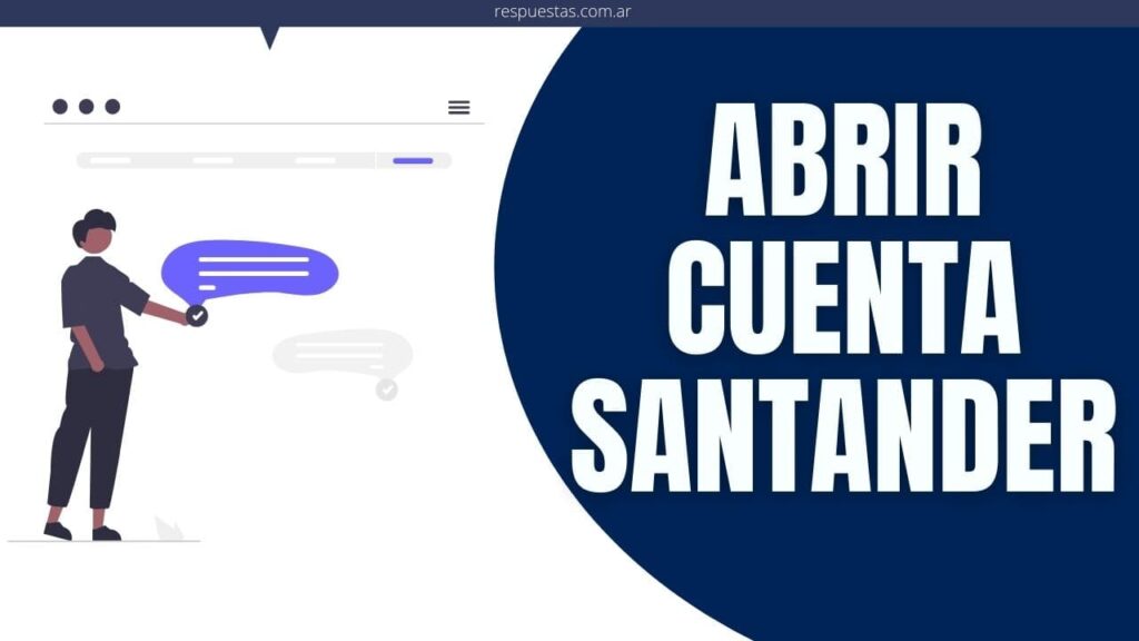 ¿Cómo Abrir una Cuenta Santander Río por Internet? - Respuestas